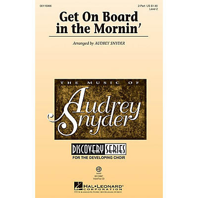 Hal Leonard Get on Board in the Mornin' (Discovery Level 2) 2-Part arranged by Audrey Snyder