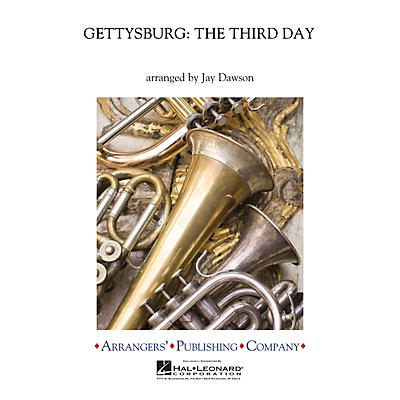 Arrangers Gettysburg - The Third Day Concert Band Arranged by Jay Dawson