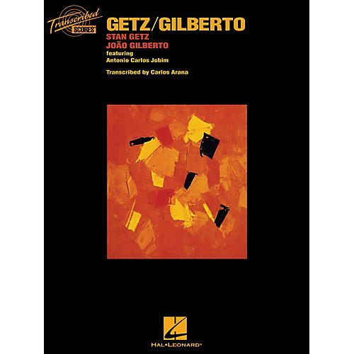 Hal Leonard Getz/Gilberto Transcribed Score Series Softcover Performed by Stan Getz