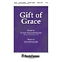 Shawnee Press Gift of Grace SATB composed by Lee Dengler