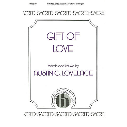 Hinshaw Music Gift of Love SATB composed by Austin Lovelace