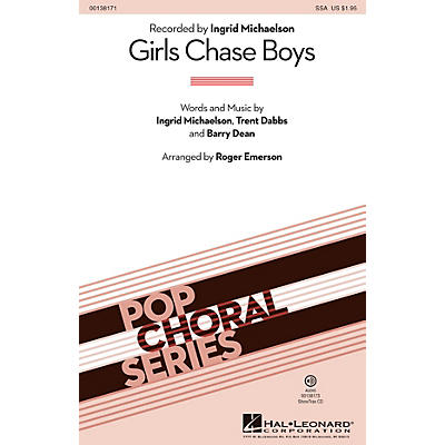 Hal Leonard Girls Chase Boys SSA by Ingrid Michaelson arranged by Roger Emerson