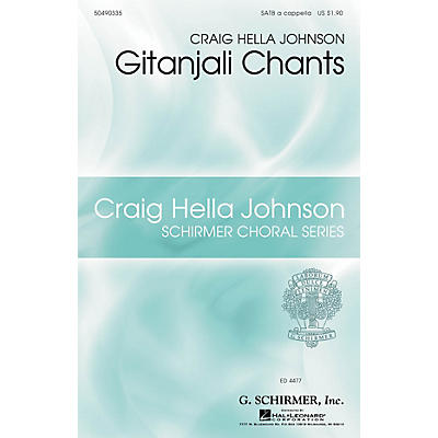 G. Schirmer Gitanjali Chants (Craig Hella Johnson Choral Series) SATB a cappella composed by Craig Hella Johnson