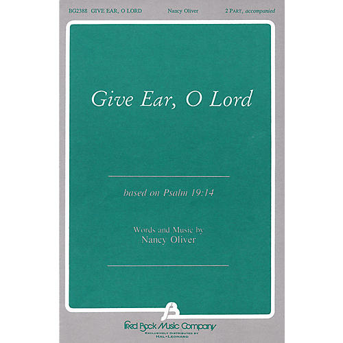 Fred Bock Music Give Ear, O Lord 2 Part Mixed composed by Nancy Oliver