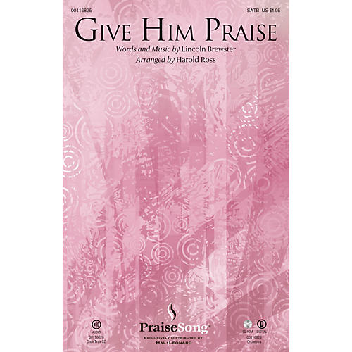 Give Him Praise CHOIRTRAX CD by Lincoln Brewster Arranged by Harold Ross
