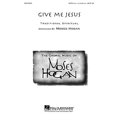 Hal Leonard Give Me Jesus SATB DV A Cappella arranged by Moses Hogan