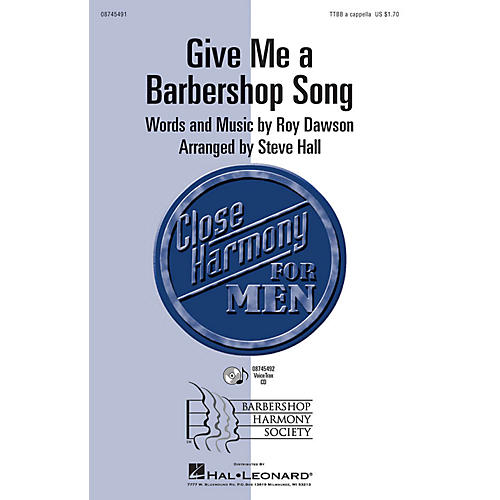 Hal Leonard Give Me a Barbershop Song TTBB A Cappella arranged by Steve Hall