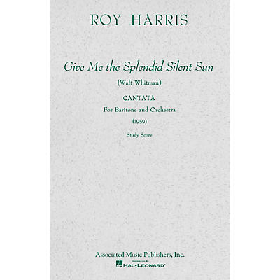 Associated Give Me the Splendid Silent Sun (1959) (Study Score) Study Score Series Composed by Roy Harris