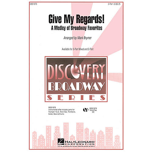 Hal Leonard Give My Regards! A Medley of Broadway Favorites 2-Part arranged by Mark Brymer