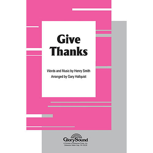 Shawnee Press Give Thanks SATB composed by H. Smith