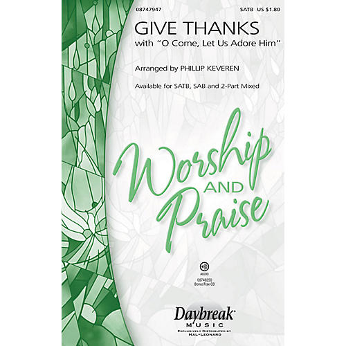 Hal Leonard Give Thanks (with O Come Let Us Adore Him) SAB Arranged by Phillip Keveren