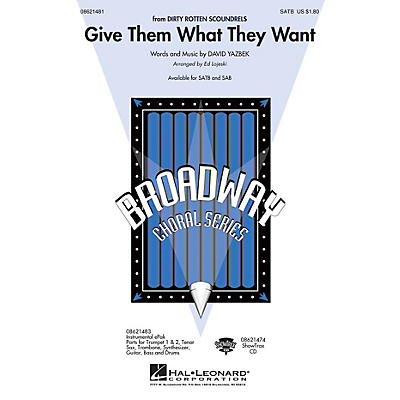 Hal Leonard Give Them What They Want (from Dirty Rotten Scoundrels) SAB Arranged by Ed Lojeski