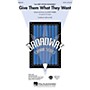 Hal Leonard Give Them What They Want (from Dirty Rotten Scoundrels) SATB arranged by Ed Lojeski