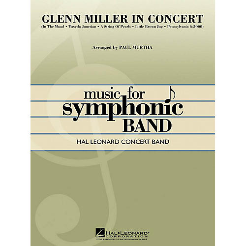 Hal Leonard Glenn Miller in Concert Concert Band Level 4-5 by Glenn Miller Arranged by Paul Murtha