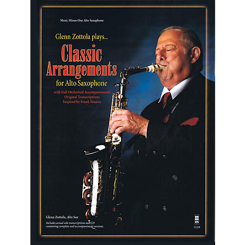 Music Minus One Glenn Zottola Plays Classic Arrangements for Alto Saxophone Music Minus One Book with CD by Glenn Zottola