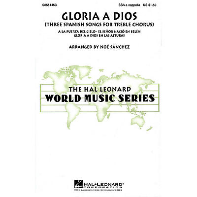 Hal Leonard Gloria A Dios - Three Spanish Songs for Treble Chorus SSA A Cappella arranged by Noe Sanchez