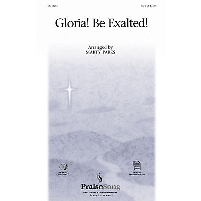 PraiseSong Gloria! Be Exalted! SATB arranged by Marty Parks