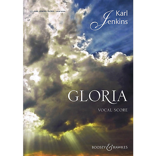 Boosey and Hawkes Gloria (SATB and keyboard reduction) SATB composed by Karl Jenkins