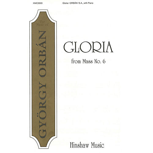 Hinshaw Music Gloria (from Mass #6) SA composed by Gyorgy Orban