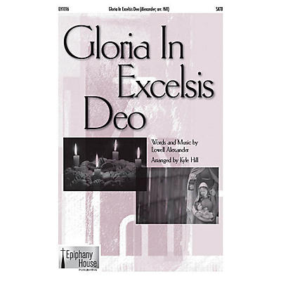 Epiphany House Publishing Gloria in Excelsis Deo SATB arranged by Kyle Hill