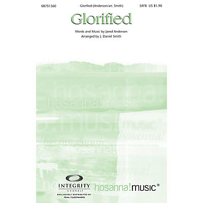 Integrity Choral Glorified SATB by Jared Anderson Arranged by J. Daniel Smith