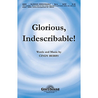 Shawnee Press Glorious, Indescribable SATB composed by Cindy Berry