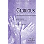 Integrity Choral Glorious SATB by Paul Baloche Arranged by Camp Kirkland