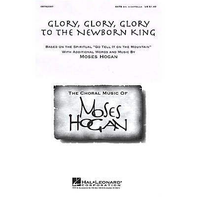 Hal Leonard Glory, Glory, Glory to the Newborn King SATB DV A Cappella composed by Moses Hogan