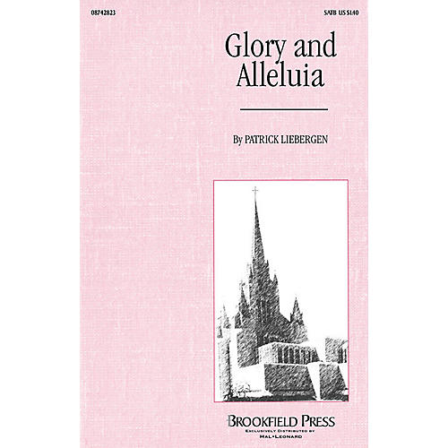 Brookfield Glory and Alleluia SATB arranged by Patrick M. Liebergen