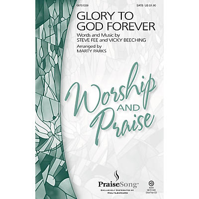 PraiseSong Glory to God Forever SATB by Fee arranged by Marty Parks