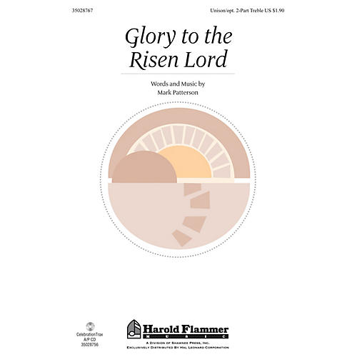 Shawnee Press Glory to the Risen Lord Unison/2-Part Treble composed by Mark Patterson