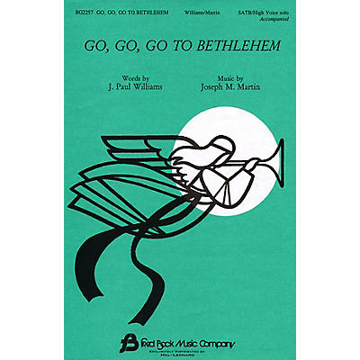 Fred Bock Music Go, Go, Go to Bethlehem SATB composed by J. Paul Williams