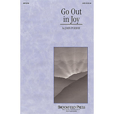 Brookfield Go Out in Joy SATB composed by John Purifoy