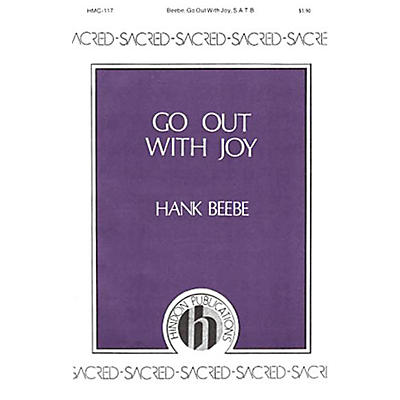 Hinshaw Music Go Out with Joy SATB composed by Hank Beebe