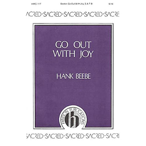 Hinshaw Music Go Out with Joy SATB composed by Hank Beebe