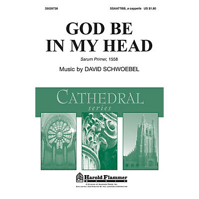 Shawnee Press God Be in My Head (Shawnee Press Cathedral Series) SSAATTBB A Cappella composed by David Schwoebel