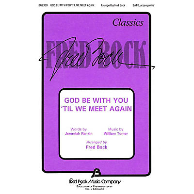 Fred Bock Music God Be with You 'Til We Meet Again (SATB) SATB arranged by Fred Bock