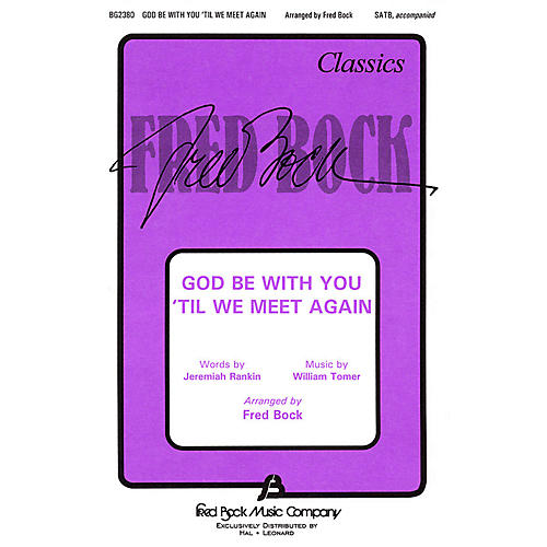 Fred Bock Music God Be with You 'Til We Meet Again (SATB) SATB arranged by Fred Bock