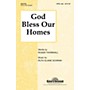 Shawnee Press God Bless Our Homes SATB composed by Ruth Elaine Schram