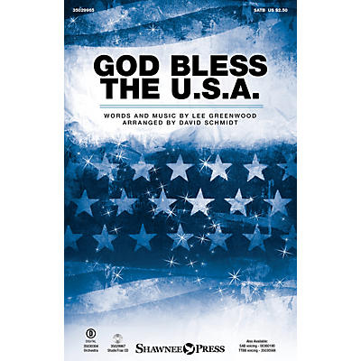Shawnee Press God Bless the U.S.A. SATB by Lee Greenwood arranged by David Schmidt