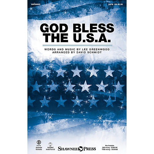 Shawnee Press God Bless the U.S.A. SATB by Lee Greenwood arranged by David Schmidt