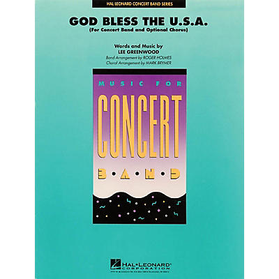 Hal Leonard God Bless the U.S.A. (Score and Parts) Concert Band Level 4 by Lee Greenwood Arranged by Roger Holmes
