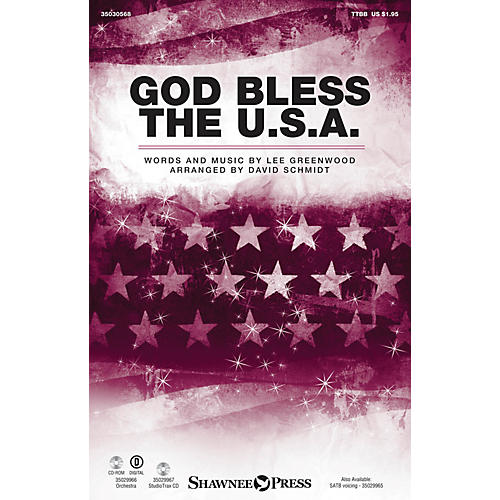 Shawnee Press God Bless the U.S.A. TTBB by Lee Greenwood arranged by David Schmidt