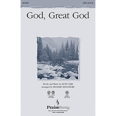 PraiseSong God, Great God SATB by Kurt Carr arranged by Richard Kingsmore