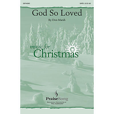PraiseSong God So Loved SATB composed by Don Marsh
