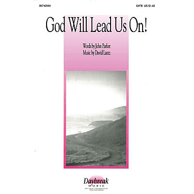 Daybreak Music God Will Lead Us On! SATB composed by John Parker