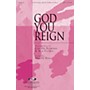 Integrity Choral God You Reign SATB by Lincoln Brewster Arranged by Harold Ross