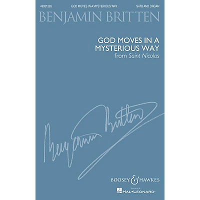 Boosey and Hawkes God moves in a mysterious way (from Saint Nicolas SATB and Organ) SATB composed by Benjamin Britten