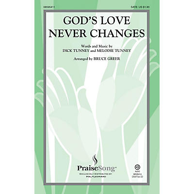 PraiseSong God's Love Never Changes SATB arranged by Bruce Greer