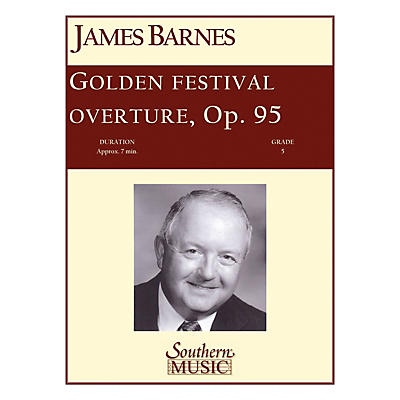 Southern Golden Festival Overture (European Parts) Concert Band Level 5 Composed by James Barnes